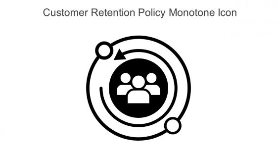 Customer Retention Policy Monotone Icon In Powerpoint Pptx Png And Editable Eps Format