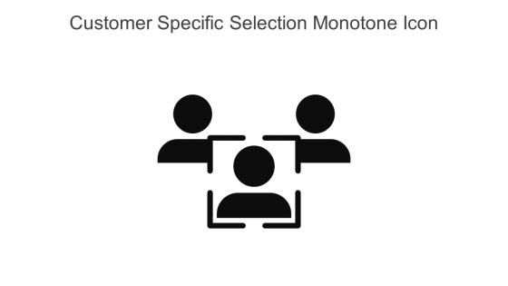 Customer Specific Selection Monotone Icon In Powerpoint Pptx Png And Editable Eps Format