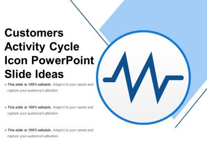 Customers activity cycle icon powerpoint slide ideas