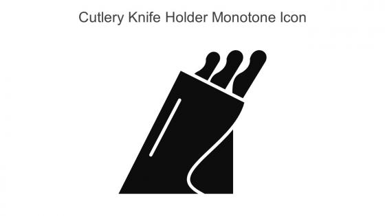 Cutlery Knife Holder Monotone Icon In Powerpoint Pptx Png And Editable Eps Format