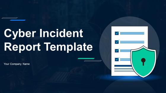 Cyber Incident Report Template Powerpoint Ppt Template Bundles