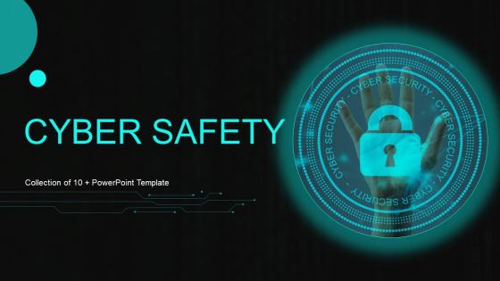 Cyber Safety Template Powerpoint Ppt Template Bundles