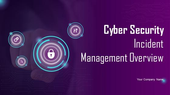 Cyber Security Incident Management Overview Powerpoint PPT Template Bundles DK MD