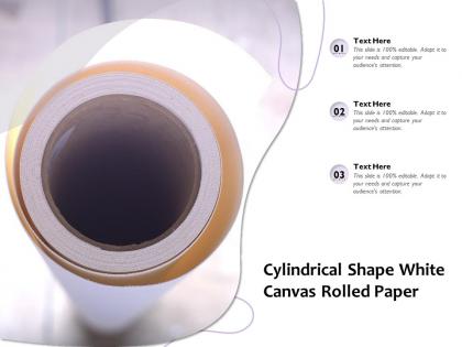 Cylindrical shape white canvas rolled paper