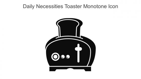 Daily Necessities Toaster Monotone Icon In Powerpoint Pptx Png And Editable Eps Format