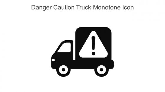 Danger Caution Truck Monotone Icon In Powerpoint Pptx Png And Editable Eps Format