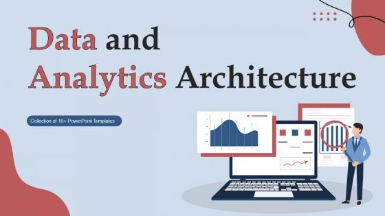 Data And Analytics Architecture Powerpoint Ppt Template Bundles