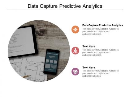 Data capture predictive analytics ppt powerpoint presentation layouts model cpb