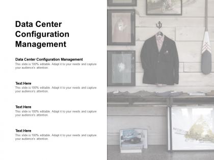 Data center configuration management ppt powerpoint presentation ideas cpb