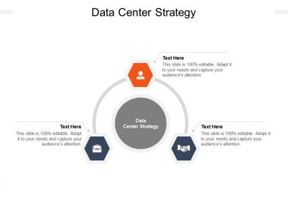 Data center strategy ppt powerpoint presentation professional show cpb