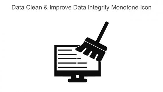 Data Clean And Improve Data Integrity Monotone Icon In Powerpoint Pptx Png And Editable Eps Format