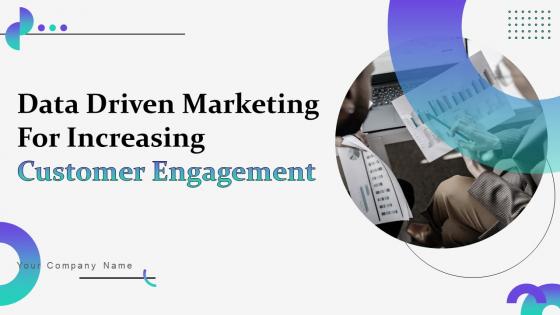 Data Driven Marketing For Increasing Customer Engagement Complete Deck MKT CD V
