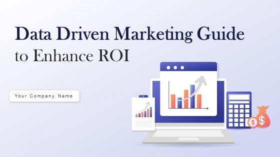 Data Driven Marketing Guide To Enhance ROI Powerpoint Presentation Slides MKT CD