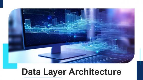 Data Layer Architecture Powerpoint Presentation And Google Slides ICP