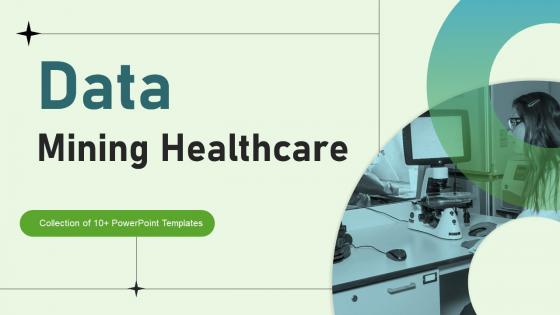 Data Mining Healthcare Powerpoint PPT Template Bundles