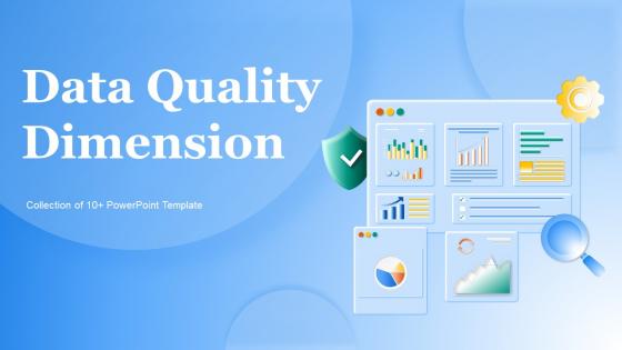 Data Quality Dimension Powerpoint Ppt Template Bundles