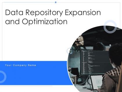 Data repository expansion and optimization powerpoint presentation slides