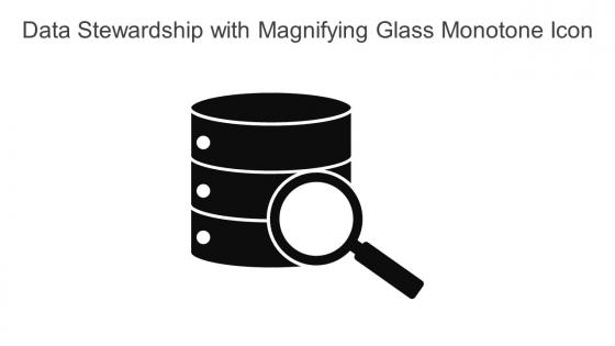 Data Stewardship With Magnifying Glass Monotone Icon In Powerpoint Pptx Png And Editable Eps Format