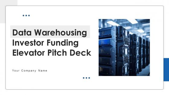 Data Warehousing Investor Funding Elevator Pitch Deck Ppt Template