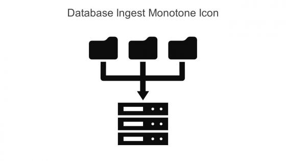 Database Ingest Monotone Icon In Powerpoint Pptx Png And Editable Eps Format