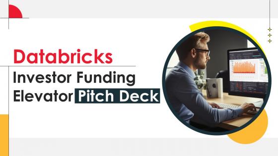 Databricks Investor Funding Elevator Pitch Deck Ppt Template