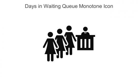 Days In Waiting Queue Monotone Icon In Powerpoint Pptx Png And Editable Eps Format