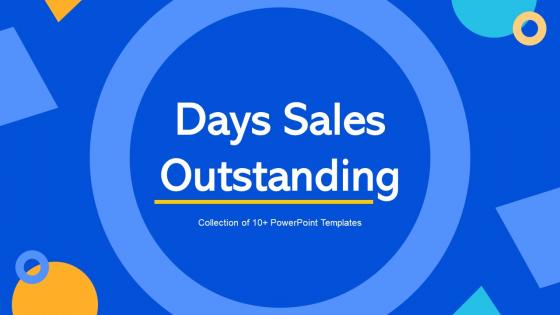 Days Sales Outstanding Powerpoint Ppt Template Bundles