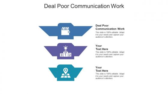Deal poor communication work ppt powerpoint presentation styles cpb