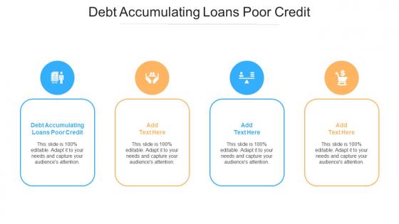 Debt Accumulating Loans Poor Credit Ppt Powerpoint Presentation Icon Demonstration Cpb