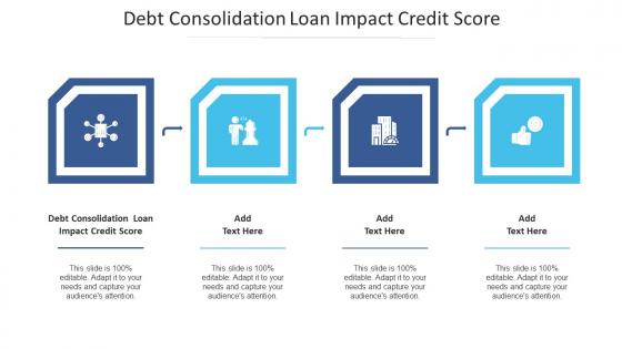 Debt Consolidation Loan Impact Credit Score Ppt Powerpoint Presentation Show Cpb