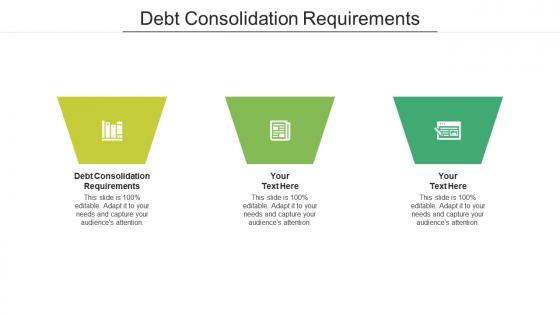 Debt consolidation requirements ppt powerpoint presentation inspiration vector cpb