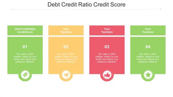 Debt Credit Ratio Credit Score Ppt Powerpoint Presentation Professional Example Cpb