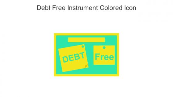 Debt Free Instrument Colored Icon In Powerpoint Pptx Png And Editable Eps Format