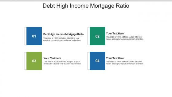 Debt high income mortgage ratio ppt powerpoint presentation icon samples cpb