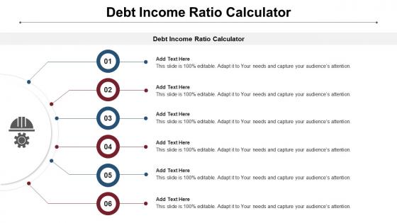 Debt Income Ratio Calculator Ppt Powerpoint Presentation Professional Show Cpb