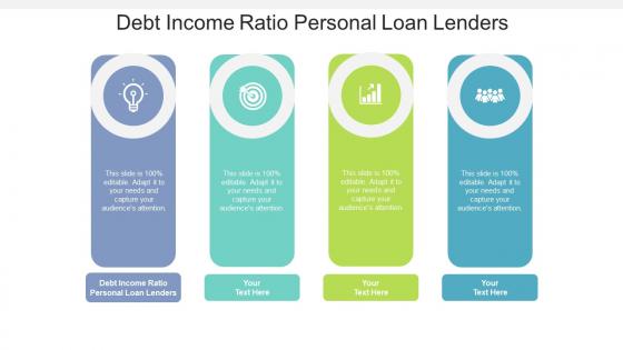 Debt income ratio personal loan lenders ppt powerpoint presentation model shapes cpb