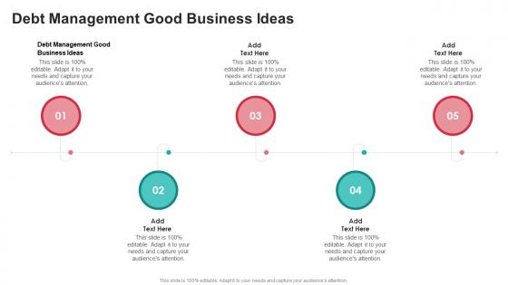 Debt Management Good Business Ideas In Powerpoint And Google Slides Cpb