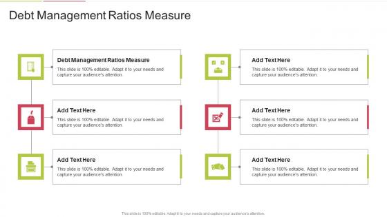 Debt Management Ratios Measure In Powerpoint And Google Slides Cpb