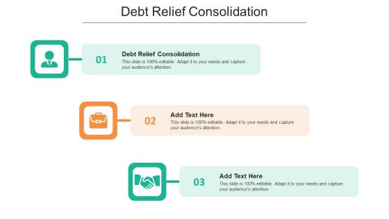 Debt Relief Consolidation Ppt Powerpoint Presentation Layouts Shapes Cpb