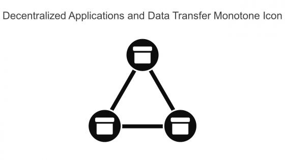 Decentralized Applications And Data Transfer Monotone Icon In Powerpoint Pptx Png And Editable Eps Format