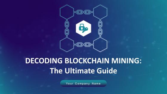 Decoding Blockchain Mining The Ultimate Guide BCT CD V