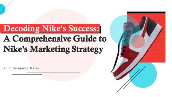 Decoding Nikes Success A Comprehensive Guide To Nikes Marketing Strategy CD V