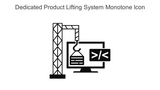 Dedicated Product Lifting System Monotone Icon In Powerpoint Pptx Png And Editable Eps Format