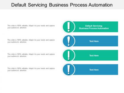 Default servicing business process automation ppt powerpoint presentation portfolio display cpb