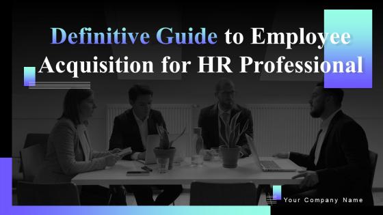 Definitive Guide To Employee Acquisition For HR Professional Powerpoint Presentation Slides