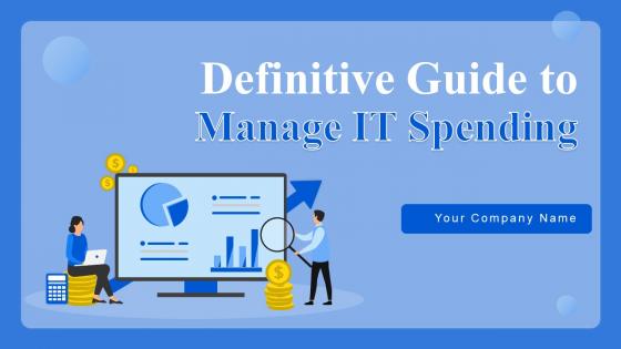Definitive Guide To Manage IT Spending Powerpoint Presentation Slides Strategy CD V