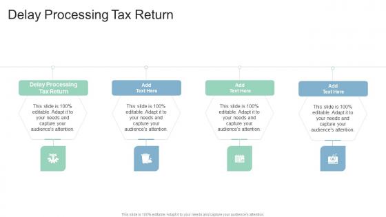 Delay Processing Tax Return In Powerpoint And Google Slides Cpb