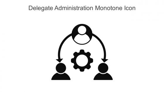 Delegate Administration Monotone Icon In Powerpoint Pptx Png And Editable Eps Format