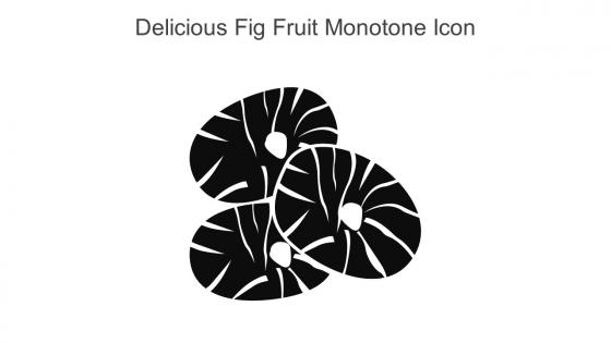 Delicious Fig Fruit Monotone Icon In Powerpoint Pptx Png And Editable Eps Format