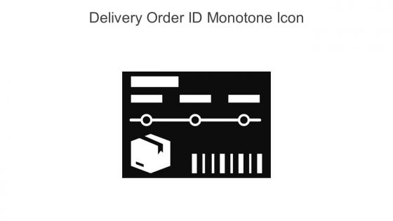 Delivery Order ID Monotone Icon In Powerpoint Pptx Png And Editable Eps Format